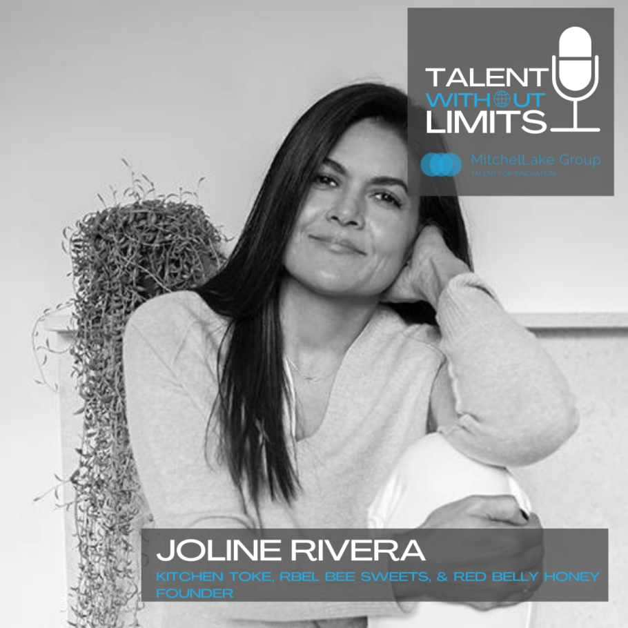 PODCAST Talent Without Limits: Breaking barriers with the Founder of Red Belly Honey, Rbel Bee Sweets, and Kitchen Toke, Joline Rivera