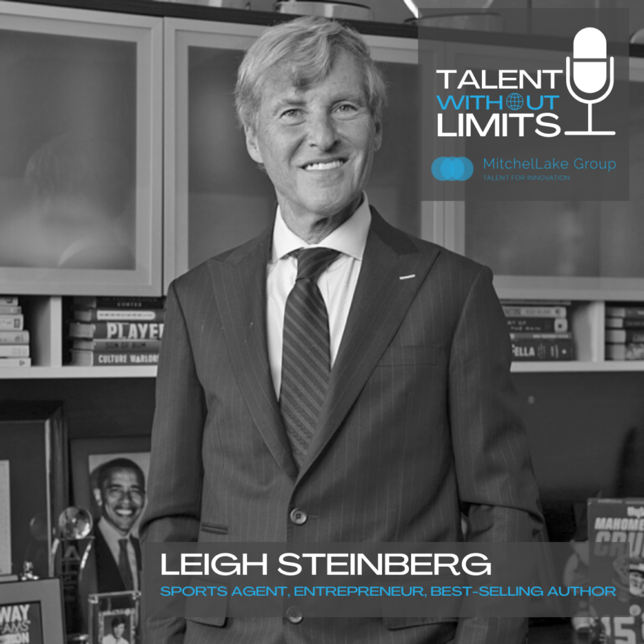 PODCAST Talent Without Limits: Agent of Change, NFL Super Agent, Leigh Steinberg