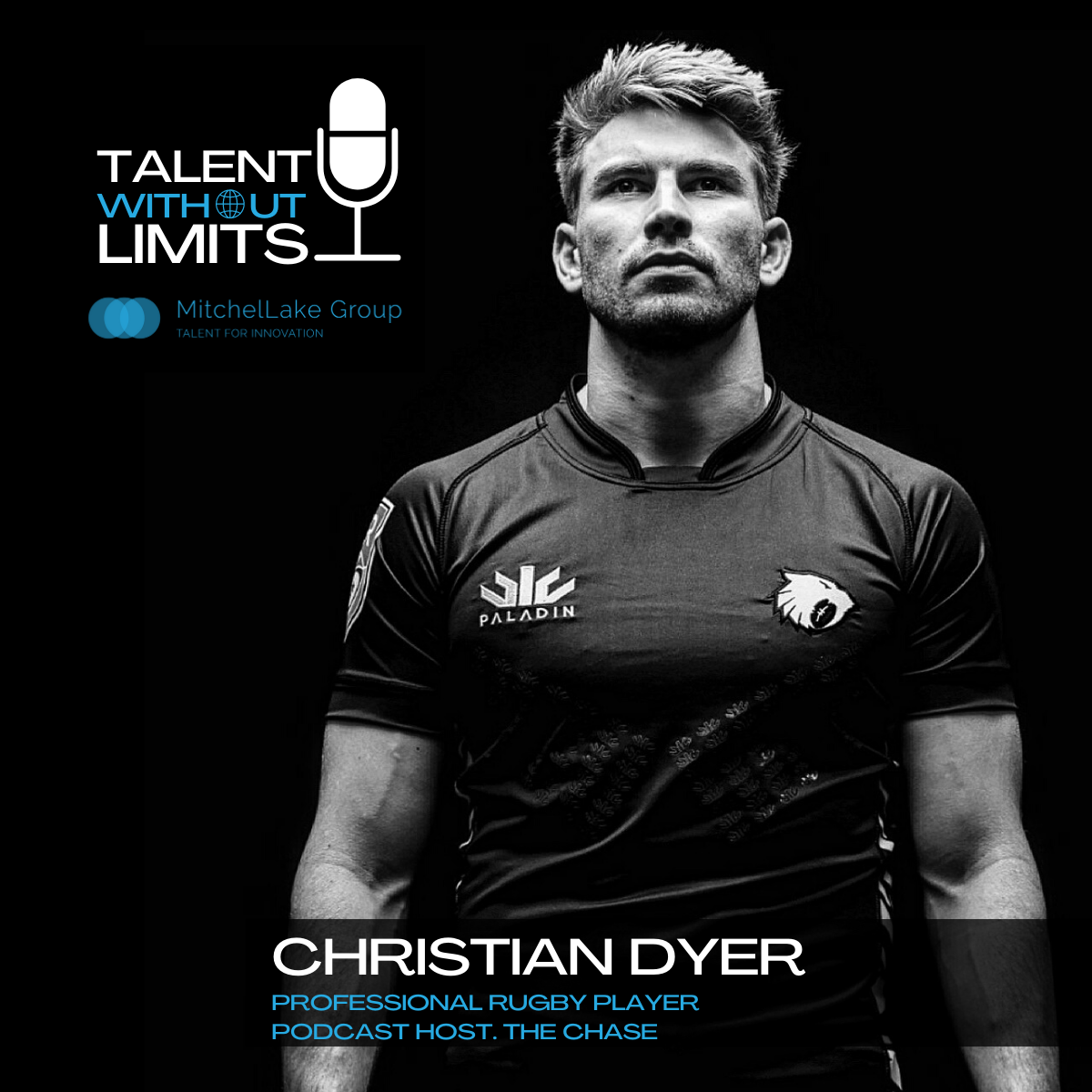 PODCAST Talent Without Limits: Re-Play with Integrity and Passion with Rugby Superstar Christian Dyer